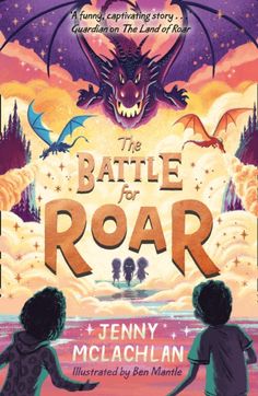 The Battle for Roar by Jenny McLachlan Extended Range HarperCollins Publishers Teen Novels, Good Birthday Presents, Make You Believe, Mystery Novels, Cover Artwork, Believe In Magic, Fantasy Series, How Train Your Dragon