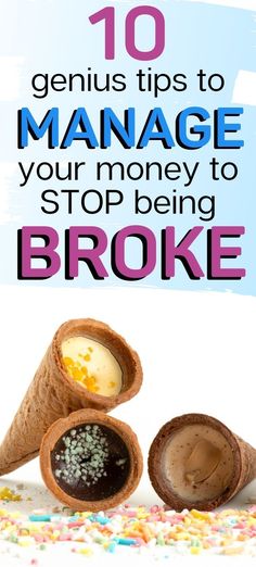 an ice cream cone with sprinkles on it and the words 10 genius tips to manage your money to stop being broke