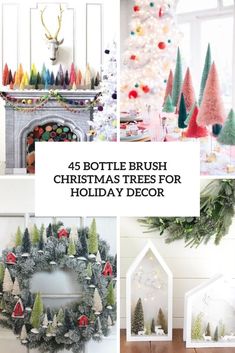 christmas tree decor with text overlay that reads, 45 bottle brush christmas trees for holiday decor