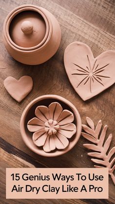 clay flowers and hearts on a table with text overlay that reads, 15 genius ways to use air dry clay like a pro