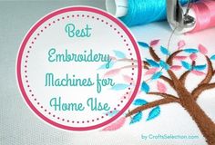 sewing thread and spools with the words, best embroidery machines for home use