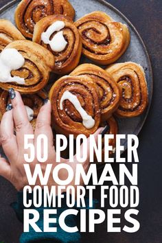 a plate with cinnamon rolls on it and the title reads, 50 pioneers woman comfort food recipes