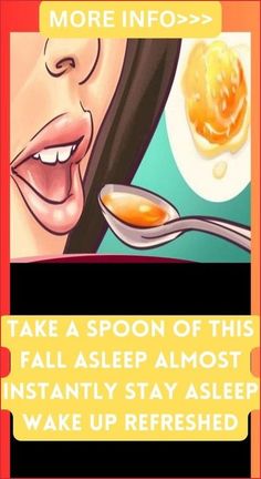 TAKE A SPOON OF THIS FALL ASLEEP ALMOST INSTANTLY STAY ASLEEP WAKE UP REFRESHED Fall Asleep, How To Fall Asleep, Wake Up, Take That