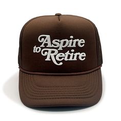 Aspire to Retire - Script Trucker Espresso Aspire To Retire Hat, Cancelled Podcast, Best Margarita Mix, Trucker Hat Designs, Best Margarita, Printed Tape, Margarita Mix, Mens Trucker Hat, Casual Ootd