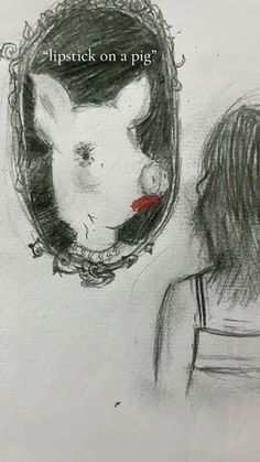 a drawing of a woman looking at a pig's face in a mirror with the caption lipstick on a pig