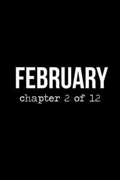 a black and white photo with the words february