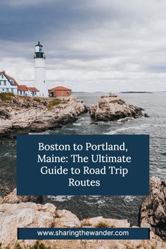 boston to portland maine the ultimate guide to road trip routes