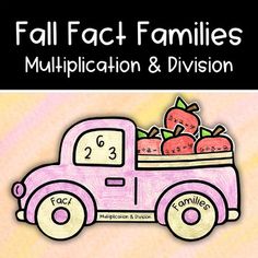 a pink truck with strawberries and apples in the back is labeled fall fact families, multiplication & division