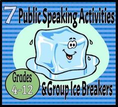 an ice block with the text 7 public speaking activities grade 4 - 12 group ice breakers