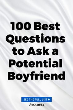 100 Best Questions to Ask a Potential Boyfriend