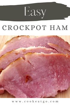 two slices of ham sitting on top of a cutting board with the words easy crockpotham