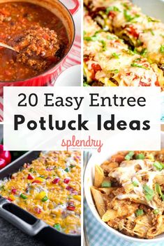 several different pictures with the words 20 easy entree potluck ideas