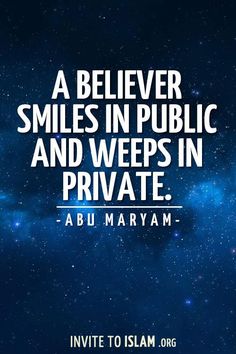 a quote that reads, a believer smiles in public and sweeps in private