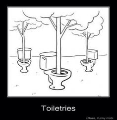 two toilets with trees in them and the caption toiletries are not as funny as they appear