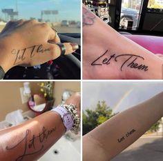 four different tattoos that say let them and let them on their arm, with the words let them written in cursive font