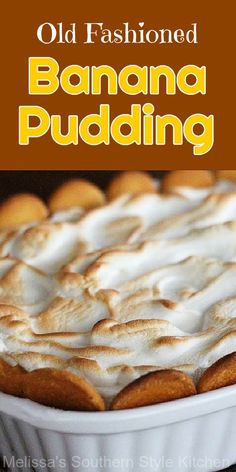 an old fashioned banana pudding in a white dish with the title overlaying it