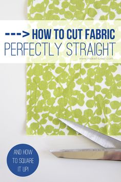 how to cut fabric perfectly straight and how to square it up