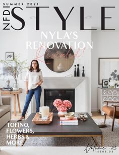 a woman standing in front of a fireplace on the cover of new style magazine, nyla's renovation essential