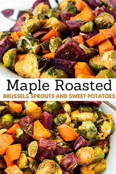 the cover of maple roasted brussel sprouts and sweet potatoes is shown