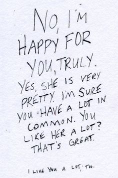 a handwritten note with the words, no i'm happy for you truly