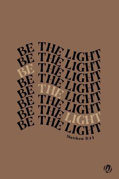 the words be the light are shown in black and brown on a brown background with an orange border