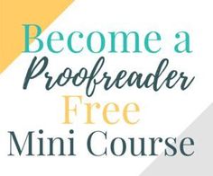 the text reads become a proofreader free mini course on a white and yellow background