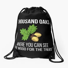 a drawsack bag with the words, thousand oaks where you can see the wood for