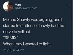 a tweet with the caption'me and shawy was arguing, and i started to stuter so slowly had the nerve to yell out