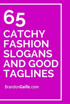 Catchy Fashion Phrases, Fashion Brand Quotes, Fashion Account Names For Instagram, Boutique Slogans Ideas, Boutique Quotes Fashion Posts, Tagline For Fashion Brand, Fashion Taglines Ideas, Clothing Slogan Ideas, Tag Line For Fashion Brand