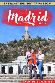 the most epic day trips from madrid, spain with kids and adults in front of a monument