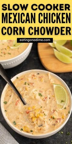 slow cooker mexican chicken corn chowder in two white bowls with limes on the side