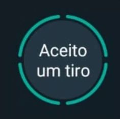 the words aceito um tiro are displayed in a circle on a black background