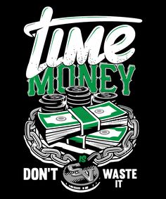 the time money don't waste it shirt is black with green and white lettering