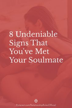 a couple cuddling in bed with the text 8 undeniable signs that you've met your soulmate