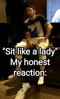 a man sitting on top of a couch next to a tv with the caption, sit like a lady my honest reaction