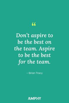 Don't aspire to be the best on the team. Aspire to be the best for the team Motivational Staff Quotes, Monday Team Motivation Quotes, Inspiring Team Quotes, Team Captain Quotes, Fun Work Quotes, Work Positive Quotes Motivation, Strong Team Quotes, Game Day Motivation Quotes