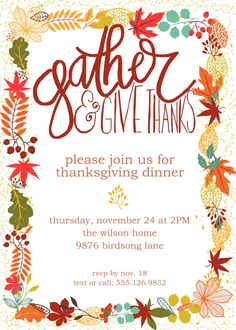 a thanksgiving dinner party card with the words gather and give thanks written in red, orange,