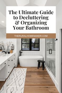 the ultimate guide to decluating and organizing your bathroom