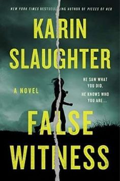 the cover of false witnesses by karin slaughter and stephen k rowley, with an image of a woman holding a knife