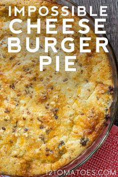 a casserole dish with cheese on top and the words impossible cheese burger pie above it