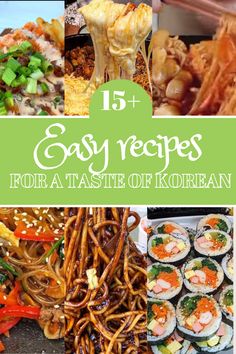 the top ten easy recipes for a taste of korean cuisine with pictures of different types of food