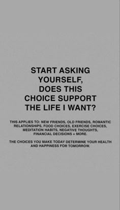 an advertisement with the words start asking yourself, does this choice support the life i want?