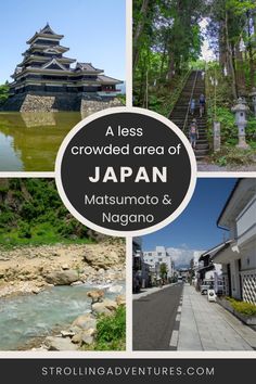 several pictures with the words, a less crowded area of japan matsumoto & nagano