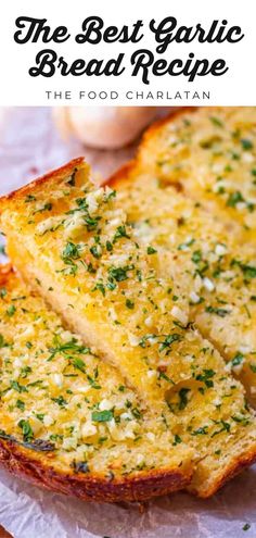 the best garlic bread recipe with text overlay