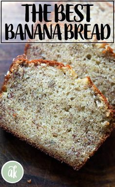 two slices of banana bread sitting on top of a wooden cutting board with the words, the best banana bread