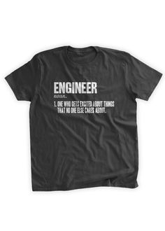 "Definition of An Engineer - Noun: One who gets excited about things that no one else cares about.  AWESOME TSHIRT SALE!  Buy 3 Tees, Get the 4th Free ($15 value)  Add 4 tees from LandMeetSky to your cart, and enter coupon code 15OFF Land Meet Sky Family T-Shirts make a great gift for the whole family. Perfect for making special baby and pregnancy announcements or to honor family members on special occasions like a birthday or Father's Day.  These fun, comfortable tees will make everyone smile! Funny Cotton T-shirt With Lettering, Funny Short Sleeve T-shirt With Lettering, Crew Neck T-shirt With Lettering For Gift, Father's Day T-shirt With Lettering And Short Sleeves, Father's Day T-shirt With Lettering, Gifts For Engineers, Plus Size Tips, Bohemian Christmas, Engineering Gifts