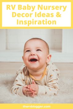 a baby smiling with the words rv baby nursery decor ideas and inspiration on it's chest