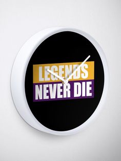 a clock with the words legendos never die written in purple, yellow and orange