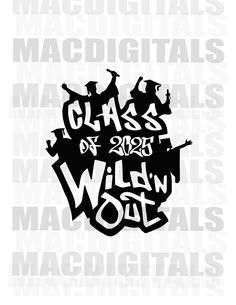 the back side of a black and white poster with words that read class of 2020, wild out