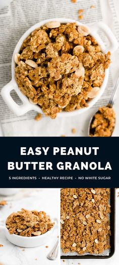 the recipe for easy peanut butter granola is shown in three different pictures, including one with